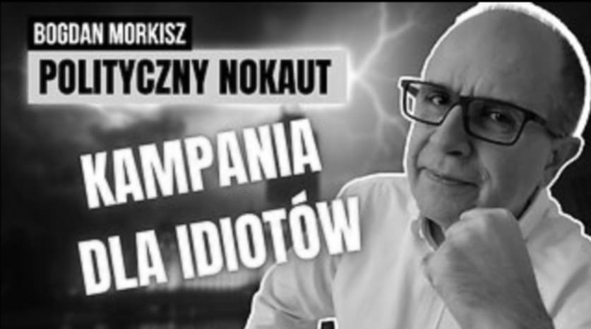 Demokracja Pryncypialna,Bogdan Morkisz, Polityczny nokaut, Kampania dla idiotów